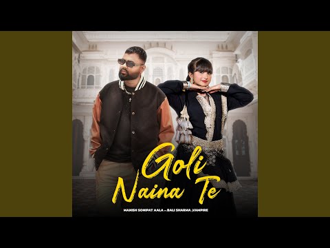 Goli Naina Te — watch video