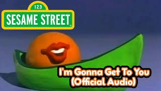 Sesame Street - I&#39;m Gonna Get To You (Official Audio)
