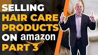 Why Amazon Sellers Should Look Into Selling HAIR CARE PRODUCTS  (PART 3)