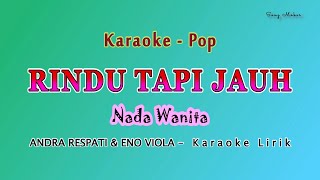 Download lagu Rindu Tapi Jauh - KARAOKE NADA WANITA - Andra Repati & Eno Viola - Pop Melayu mp3