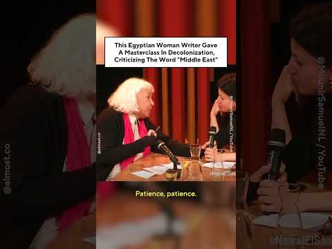 This Egyptian Woman Writer Gave A Masterclass In Decolonization, Criticizing The Word "Middle East”