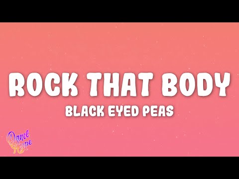 The Black Eyed Peas - Rock That Body