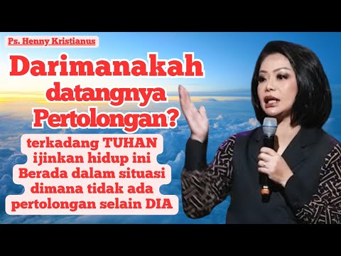 Darimanakah datangnya pertolonganku || Ps Henny Kristianus || Motivasi Kristen