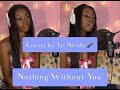 Nothing Without You x Tanerelle: Jas Nicole Cover