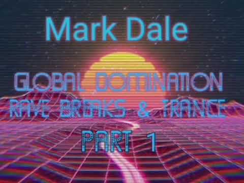 DJ Mark Dale - Global Domination - part 1
