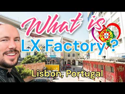From Abandoned Factory to Creative Haven: Inside Lisbon's LX Factory