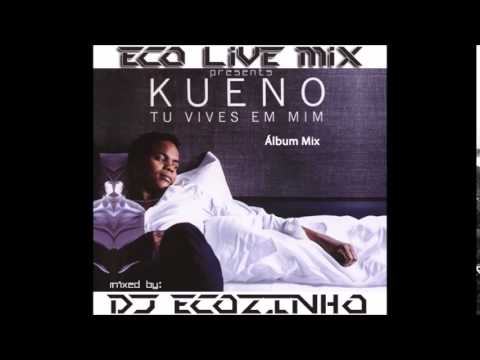 Kueno Aionda - Tu Vives Em Mim (2013) Album Mix - Eco Live Mix Com Dj Ecozinho