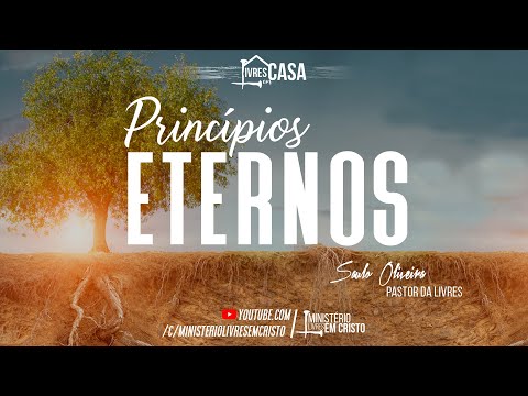 Palavra: PRINCÍPIOS ETERNOS / Pr. Saulo Oliveira