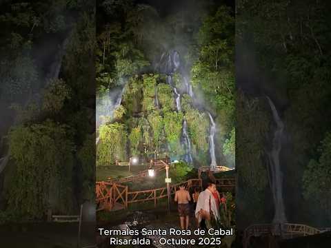 Termales Santa Rosa de Cabal - Risaralda - Octubre 2025