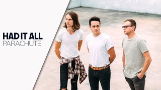 Had It All by Parachute (Lyric Video)