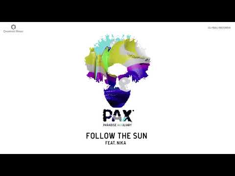PAX (Paradise Auxiliary) feat. Nika - Follow The Sun | Audio