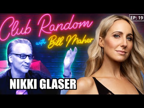 Nikki Glaser | Club Random with Bill Maher