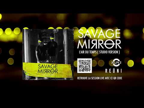 SAVAGE MIRRØR (Lokess & Syl Martin) - L'AIR DU TEMPS ( Studio Version )