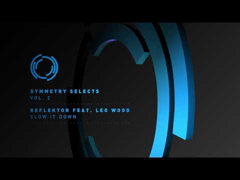 SYMMLP010 - Reflektor Feat. Leo Wood - Slow it Down