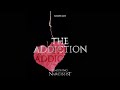 The Addiction