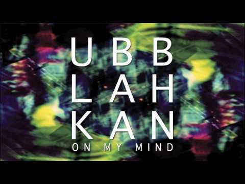 ubblahkan - On My Mind (Shock Rocks Beats Mix)