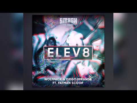 Wolfpack & Diego Miranda Ft. Fatman Scoop - Elev8 (Official Audio)