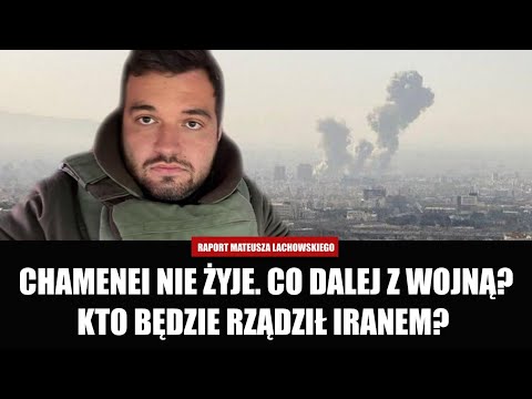 Khamenei is dead. Who will rule Iran? What's next with the war? Mateusz Lachowski's report.