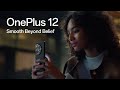 OnePlus 12 - Smooth Beyond Belief