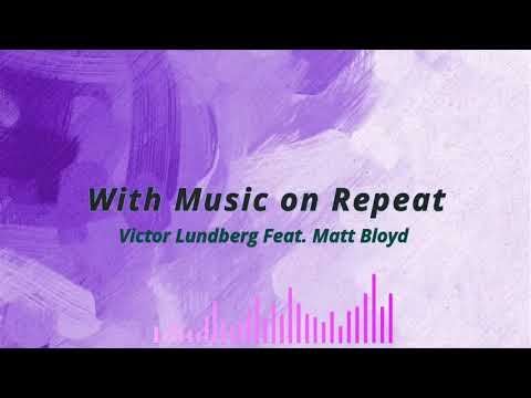 With Music on Repeat - Victor Lundberg Feat. Matt Bloyd (Lyrics) #lyrics #music #victor #vibe