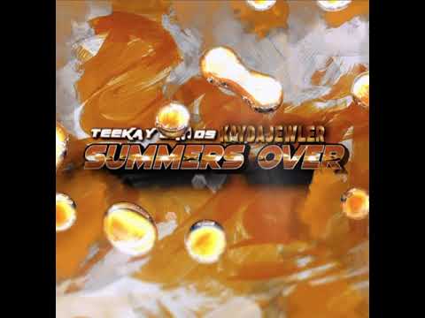 Teekay Bands - SUMMERS OVER FT. KayDaJewler ( Official Audio )