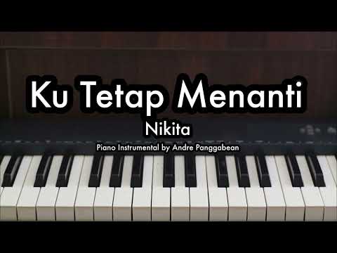 Ku Tetap Menanti - Nikita | Piano Karaoke by Andre Panggabean