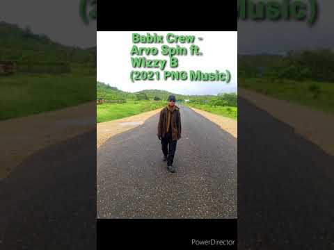 Babix Crew - Arvo Spin ft. Wizzy B (2021 PNG Music)