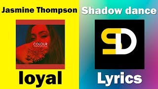 Jasmine Thompson - loyal (Lyrics)