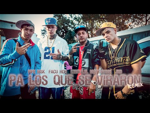 PA LOS QUE SE VIRARON (Remix) PIPE MSK FT FACUU HDR, EZEQUIEL MATTHYSSE, JKO (Video Oficial)