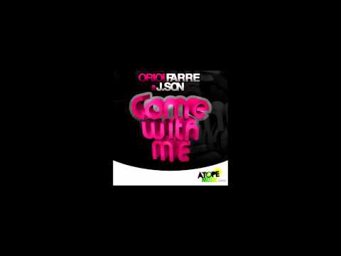 ORIOL FARRE feat JSON - COME WITH ME