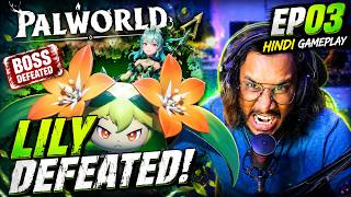 I DEFEATED LILY & LYLEEN! 🌸 | Palworld EP03 Hindi Gameplay