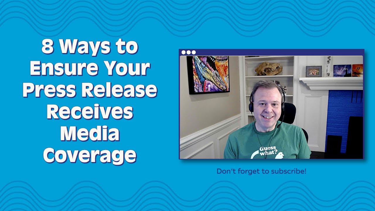 8 Ways to Ensure Your Press Release Receives Media Coverage