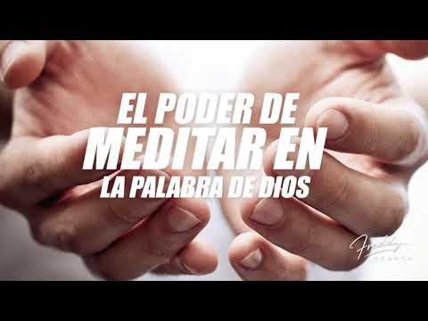 El increíble poder de meditar en la palabra de Dios- Freddy DeAnda