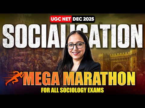 UGC NET Sociology | Mega Marathon | Socialisation | Antara Chakrabarty