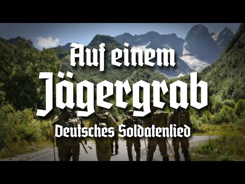 Auf einem Jägergrab, da blühen keine Rosen • Deutsches Soldatenlied [+Liedtext]