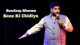 Sundeep Sharma Stand-up Comedy-Sone Ki Chidiya