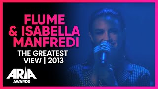Flume &amp; Isabella Manfredi: The Greatest View | 2013 ARIA Awards