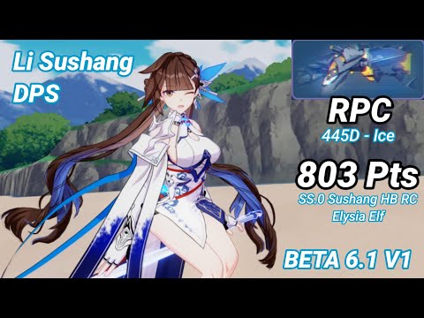 [BETA 6.1 V1] SS.0 Li Sushang Dps - RPC (445D) 803 Pts [Honkai Impact 3]