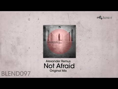 Alexander Remus - Not Afraid - Original Mix