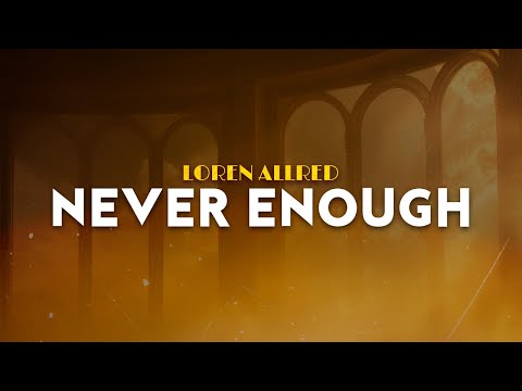 Loren Allred - Never Enough | From The Greatest Showman (Lyrics)