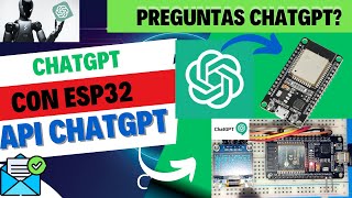 API de ChatGPT con ESP32: Guía Completa para Integrarla y Mostrar Respuestas
