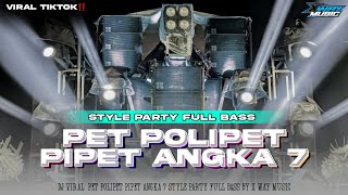 Download lagu DJ PET POLIPET PIPET ANGKA 7 PARTY NULUP FULL BASS BLAYER || TERBARU 2025‼️VIRAL TIKTOK🔥 mp3