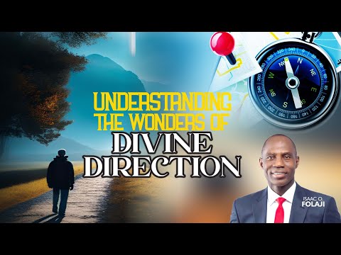 Understanding the wonders of Divine Direction || Isaac O Folaji
