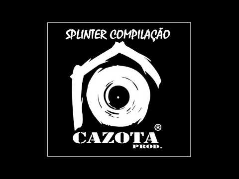 Splinter - Hard Work (com Taquelim, Kamy & Dj X Acto)