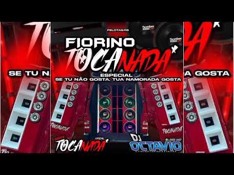 FIORINO TOCA NADA - DJ OCTAVIO RS 