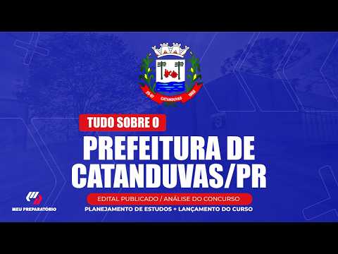 CONCURSO PREFEITURA DE CATANDUVAS/PR + PLANEJAMENTO DE ESTUDOS (EDITAL PUBLICADO)