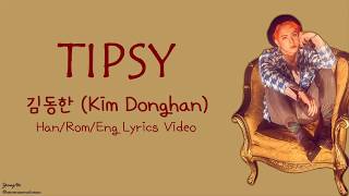 [Han/Rom/Eng]TIPSY - 김동한 (Kim Donghan) Lyrics Video