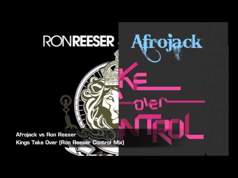 Afrojack vs Ron Reeser - Kings Take Over (Ron Reeser Control Mix)