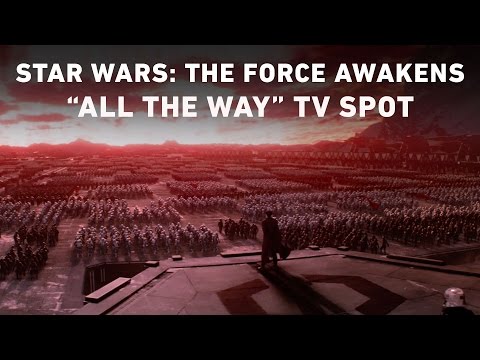 Star Wars: The Force Awakens "All The Way" TV Reklamı (Resmi)
