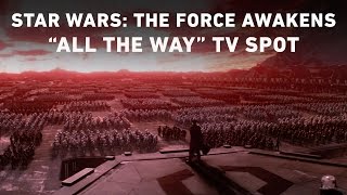 Video trailer för Star Wars: The Force Awakens “All the Way” TV Spot (Official)